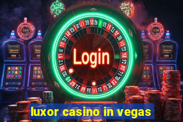 luxor casino in vegas